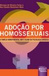 Adoo por homossexuais: a famlia homoparental sob o olhar da psicologia jurdica