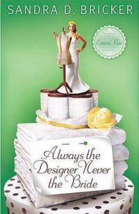 Always the designer. never the bride