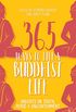 365 Ways to Live a Buddhist Life: Insights on Truth, Peace and Enlightenment (English Edition)