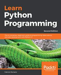 Learn Python Programming: The no-nonsense, beginner