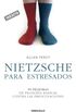 Nietzsche para estresados (Genios para la vida cotidiana): 99 pldoras de filosofa radical contra las preocupaciones (Spanish Edition)