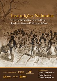 Instituies Nefandas: o fim da escravido e da servido no Brasil, nos Estados Unidos e na Rssia