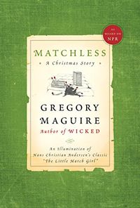 Matchless: An Illumination of Hans Christian Andersen