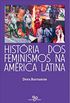 Histria dos feminismos na Amrica Latina