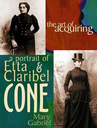 Art of Acquiring: A Portrait of Etta & Claribel Cone