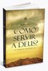 Como servir a Deus