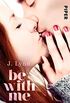 Be with Me (Wait for You 2): Roman (Wait-for-You-Serie) (German Edition)