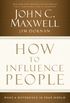 How to Influence People: Make a Difference in Your World (English Edition)