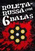 Roleta-Russa com 6 Balas