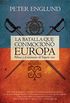 La batalla que conmocion Europa: Poltava y el nacimiento del imperio ruso (No Ficcion (roca)) (Spanish Edition)