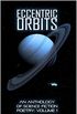 Eccentric Orbits: An Anthology Of Science Fiction Poetry (English Edition)