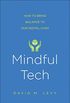 Mindful Tech: How to Bring Balance to Our Digital Lives (English Edition)