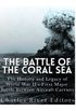 The Battle of the Coral Sea: The History and Legacy of World War II