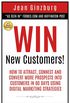 Win New Customers: How to Attract, Connect, and Convert More Prospects Into Customers in 60 Days Using Digital Marketing