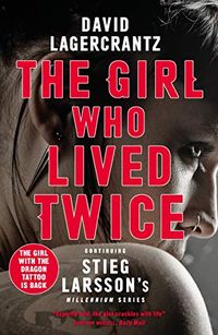 The Girl Who Lived Twice: A Thrilling New Dragon Tattoo Story (Millennium) (English Edition)