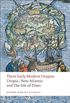 Three Early Modern Utopias: Thomas More: Utopia / Francis Bacon: New Atlantis / Henry Neville: The Isle of Pines (Oxford World