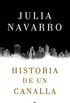 Historia de un canalla (Spanish Edition)