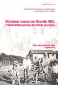 Diadema nasceu no Grande Abc: Histria Retrospectiva da Cidade Vermelha