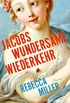 Jacobs wundersame Wiederkehr: Roman (German Edition)