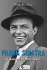 Frank Sinatra. O Homem, o Mito, a Voz