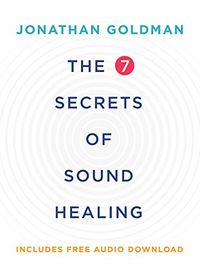 The 7 Secrets of Sound Healing Revised Edition (English Edition)