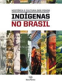 Histria e cultura dos povos indgenas no Brasil