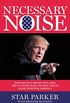 Necessary Noise: How Donald Trump Inflames the Culture War and Why This Is Good News for America (English Edition)