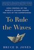 To Rule the Waves: How Control of the World