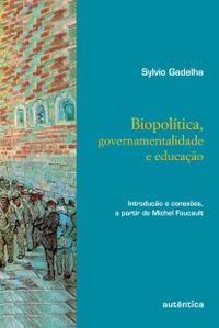 Biopoltica, governamentalidade e educao