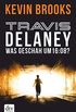Travis Delaney - Was geschah um 16:08?: Roman (Die Travis-Delaney-Reihe 1) (German Edition)