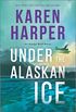 Under the Alaskan Ice (An Alaska Wild Novel Book 2) (English Edition)