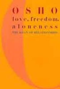 Love, Freedom, Aloneness - The koan of Relationships