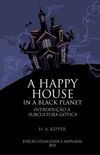 A Happy House In a Black Planet