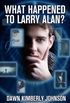 What Happened to Larry Alan? (English Edition)