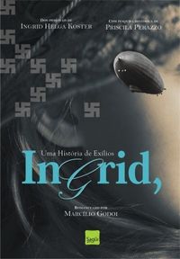 Ingrid, Uma Histria de Exlios