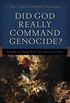Did God Really Command Genocide?: Coming to Terms with the Justice of God
