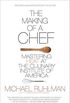 The Making of a Chef: Mastering Heat at the Culinary Institute of America (English Edition)