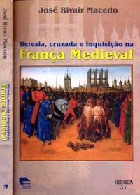 Heresia, cruzada e inquisio na Frana medieval