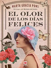 El olor de los das felices (Grandes Novelas) (Spanish Edition)