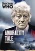 Doctor Who: Amorality Tale: The History Collection