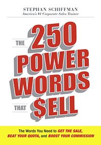 The 250 Power Words That Sell: The Words You Need to Get the Sale, Beat Your Quota, and Boost Your Commission (English Edition)