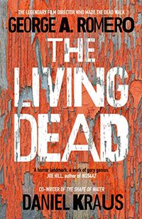 The Living Dead: A masterpiece of zombie horror (English Edition)