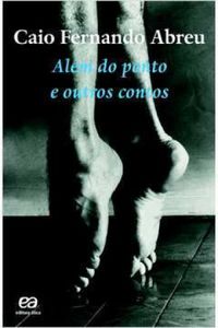 Alem do ponto e outros contos/ Caio Fernando Abreu