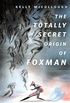 The Totally Secret Origin of Foxman: Excerpts from an EPIC Autobiography: A Tor.Com Original (English Edition)