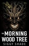 The Morning Wood Tree