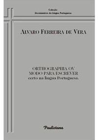 Orthographia Ov Modo Para Escrever Certo Na Lingua Portuguesa