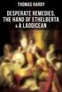 Desperate Remedies, The Hand of Ethelberta & A Laodicean: Complete Illustrated Trilogy: Three Romance Classics in One Volume (English Edition)