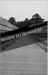 Roads to Nowhere