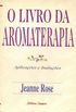 O Livro da Aromaterapia