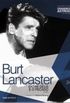 Burt Lancaster: Entre Deus e o Pecado